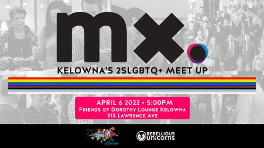 MEDIA Release: MX 2SLGBTQ+ Networking returns to Kelowna - Rebellious Unicorns