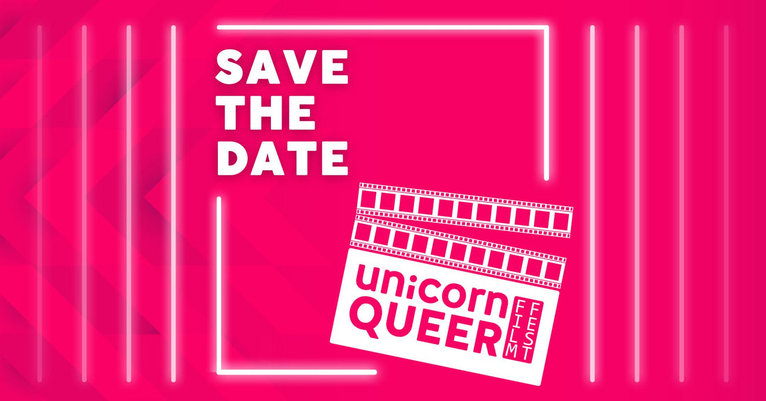 The Unicorn Queer Film Festival! - Rebellious Unicorns