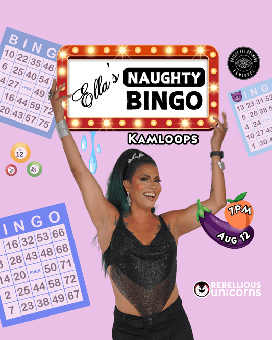Ella's Naughty Bingo | Kamloops (Aug 12) - Rebellious Unicorns