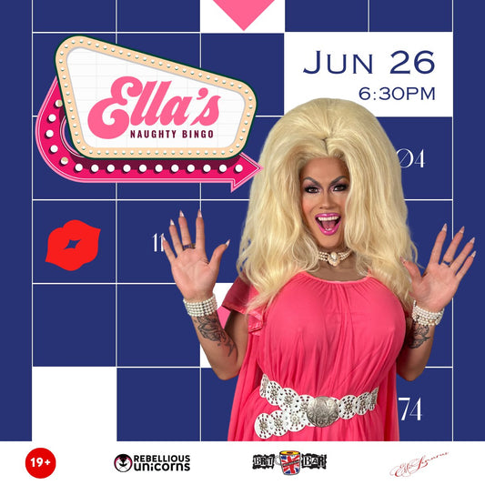 Ella's Naughty Drag Bingo: Penticton (June 26) - Rebellious Unicorns