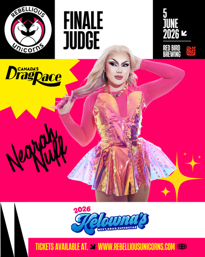 Kelowna’s Next Drag Superstar 2026: The Grand Finale - Rebellious Unicorns