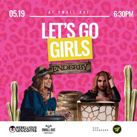 Let's Go Girls | Enderby (May 19) - Rebellious Unicorns